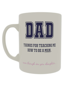 11oz Mug: Dad Thanks for teaching me how to be a man