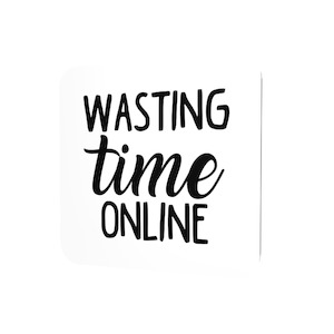Coasters: Wasting time online