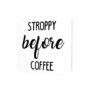 Stroppy before coffee