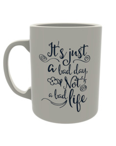 Inspirational: It's Just a Bad Day, Not Bad Life