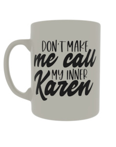 Don't make me call my inner Karen