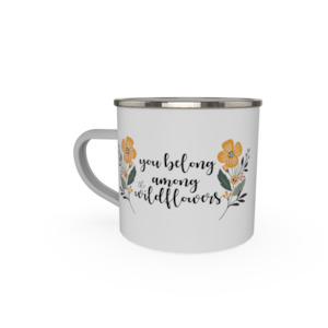 Enamel Mugs: You belong among the wild flowers