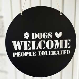 Dogs Welcome People Tolerated Sign