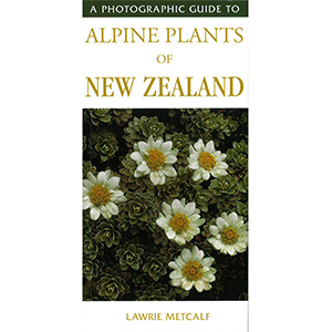 Photographic Guide to Alpine Plants of New Zealand