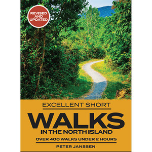 Excellent Short Walks in the North Island (Revised Edition)