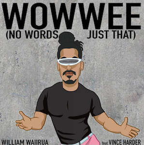 music: Wowwee (No Words, Just That) - William Waiirua feat. Vince Harder
