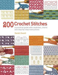 Crochet Books: ~Book - 200 Crochet Stitches by Sarah Hazell