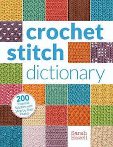 Crochet Books: ~Book - Crochet Stitch Dictionary by Sarah Hazell