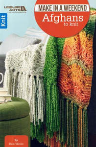 Book - Make in a Weekend Afghans to Knit by Leisure Arts.