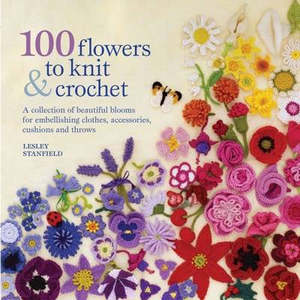 Crochet Books: 100 Flowers to Knit and Crochet