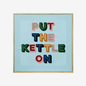 Live: Put The Kettle On Tufted Wall Art