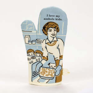 Oven Mitt | I Love My Asshole Kids