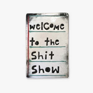 Ceramic Sculptural: Large Wall Tile | Welcome To The Shit Show