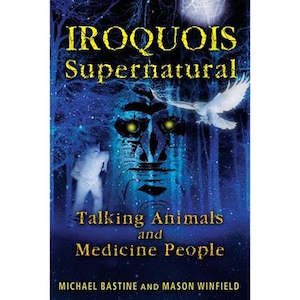 Animals And Familiars: Iroquois Supernatural Book