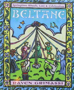 Wicca And Witchcraft: Beltane - Raven Grimassi