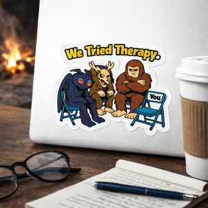 Paper: Cryptid Sticker “Cryptid Support Group We Tried” - Retro Paranormal Vinyl Decal