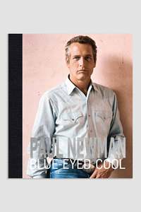 Goods: Paul Newman: Blue-Eyed Cool by James Clarke