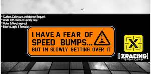 Allstickers: JDM STICKER I HAVE A FEAR OF SPEED BUMPS FUNNY CAR STICKER [XRACING] #216