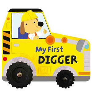 My First Digger Book - With Wheels
