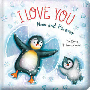 I Love You Now and Forever - Padded Board Book