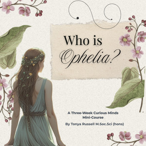 Products: Who is Ophelia? A Three-Week Curious Minds Mini-Course 