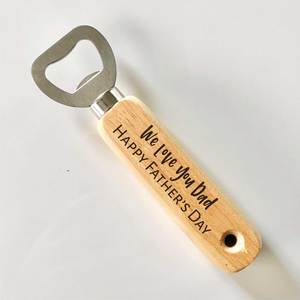 Bottle Openers: We love you Dad