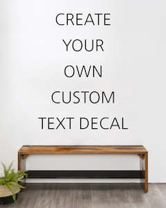 Custom Designs: Custom Text Wall Decal