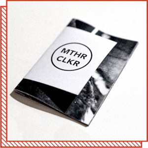 Zine: MTHR CLKR