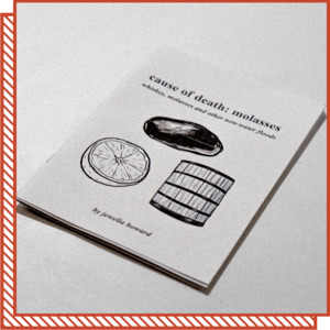 Locally Made Zines: Zine: Cause of Death - Molasses