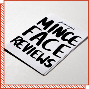 Zine: Mince Face Reviews