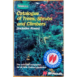 Secondhand New Zealand Gardening Books: Watkins Catalogue of Trees, Shrubs and Climbers (includes Roses) by Stephen Barnett and Philip Ridge