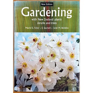 Secondhand New Zealand Gardening Books: Gardening with New Zealand Plants, Shrubs and Trees by Muriel E. Fisher, E. Satchell, Janet M. Watkins