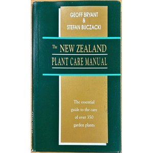 Secondhand New Zealand Gardening Books: The New Zealand Plant Care Manual by Geoff Bryant & Stefan Buczacki
